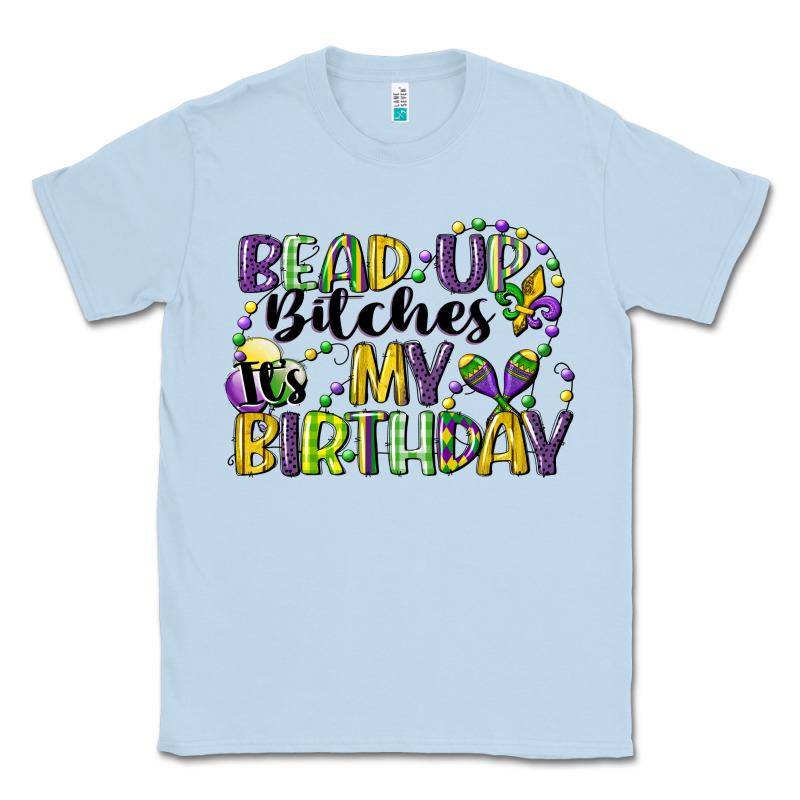 Bead Up Bitches Itsmy Birthday Cg (1) Classic Tee by CowGirlArtShop | Teevron