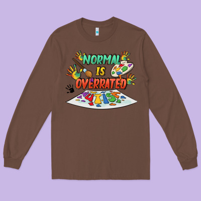 Normal Is Overrated Long Sleeve Tee Designed By Fadigitalartstudio