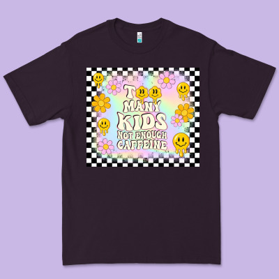 Too Many Kids Not Enough Caffeine Premium Tee Designed By Tumblerdesignbyshophia