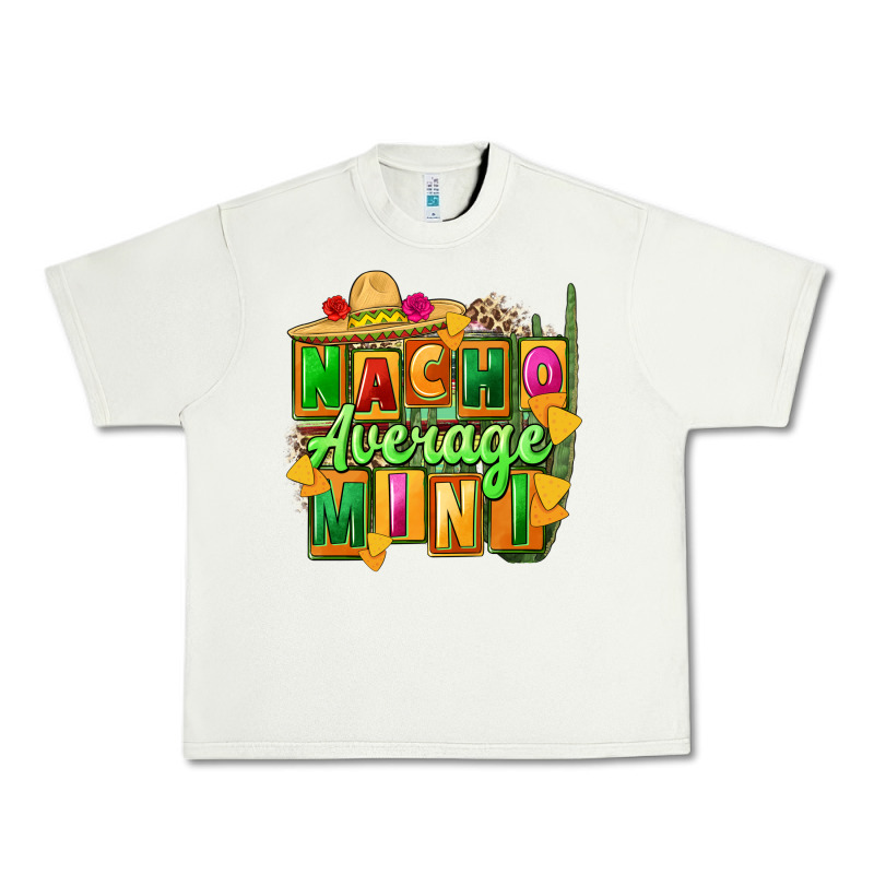 Nacho Average Mini Urban Heavy Tee by FaDigitalArtStudio | Teevron