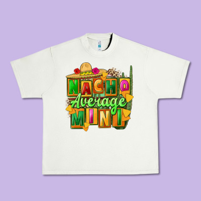 Nacho Average Mini Urban Heavy Tee Designed By Fadigitalartstudio
