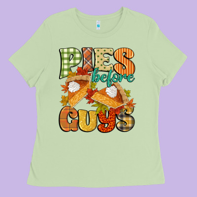 Pies Before Guys Ladies Tee Designed By Cowgirlartshop