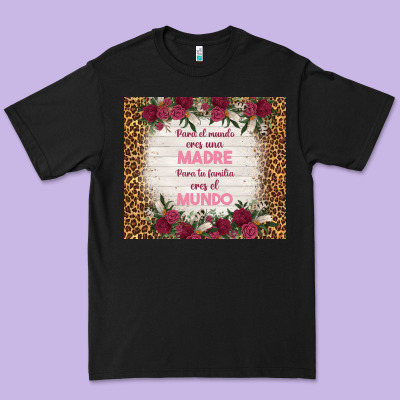 Para El Mundo Eres Una Madre Para Tu Familia Eres Premium Tee Designed By Tumblerdesignbyshophia