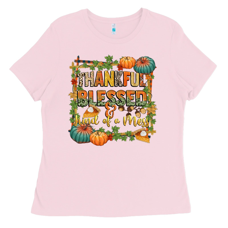 Thankful Blessed And Kind Of A Mess Ladies Tee by CowGirlArtShop | Teevron