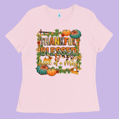Thankful Blessed And Kind Of A Mess Ladies Tee Designed By Cowgirlartshop