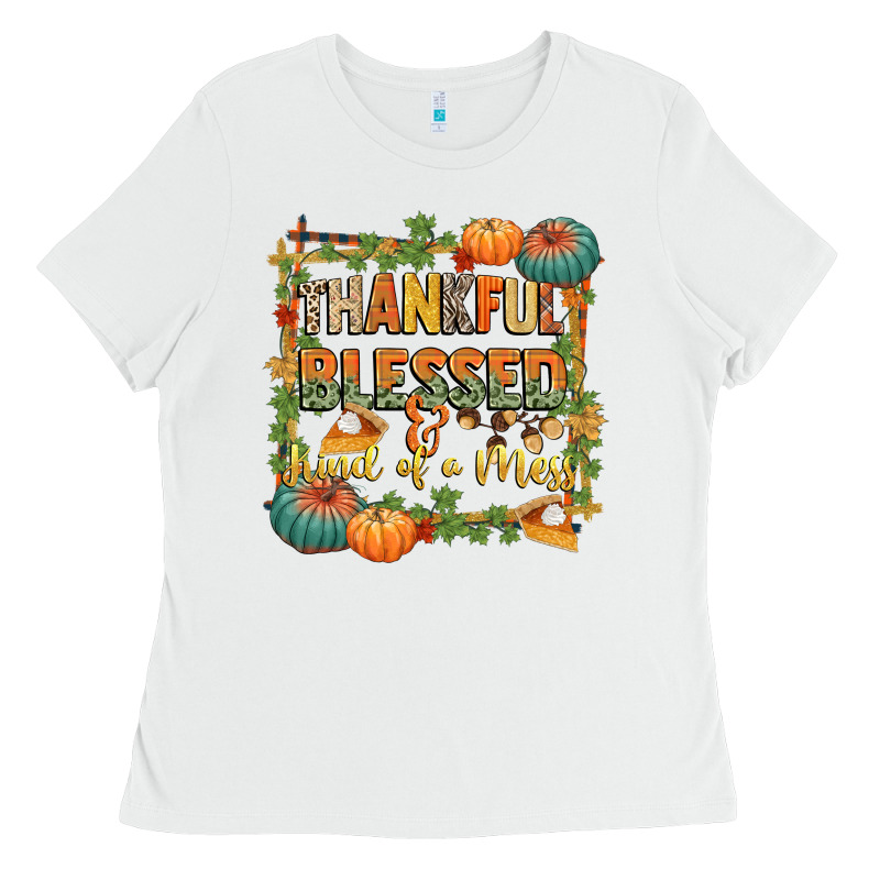 Thankful Blessed And Kind Of A Mess Ladies Tee by CowGirlArtShop | Teevron
