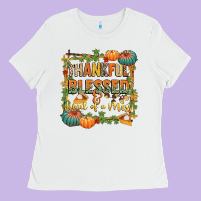 Thankful Blessed And Kind Of A Mess Ladies Tee Designed By Cowgirlartshop