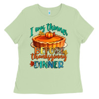 Matcha i was thinner before thanksgiving dinner Ladies Tee - CowGirlArtShop