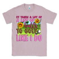 Lilac it takes a lot of a lot of balls to golf like i do Classic Tee - Artiststas