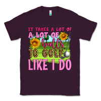 Plum it takes a lot of a lot of balls to golf like i do Classic Tee - Artiststas