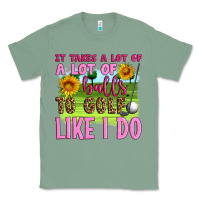 Sage it takes a lot of a lot of balls to golf like i do Classic Tee - Artiststas