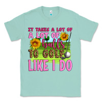 Seafoam it takes a lot of a lot of balls to golf like i do Classic Tee - Artiststas