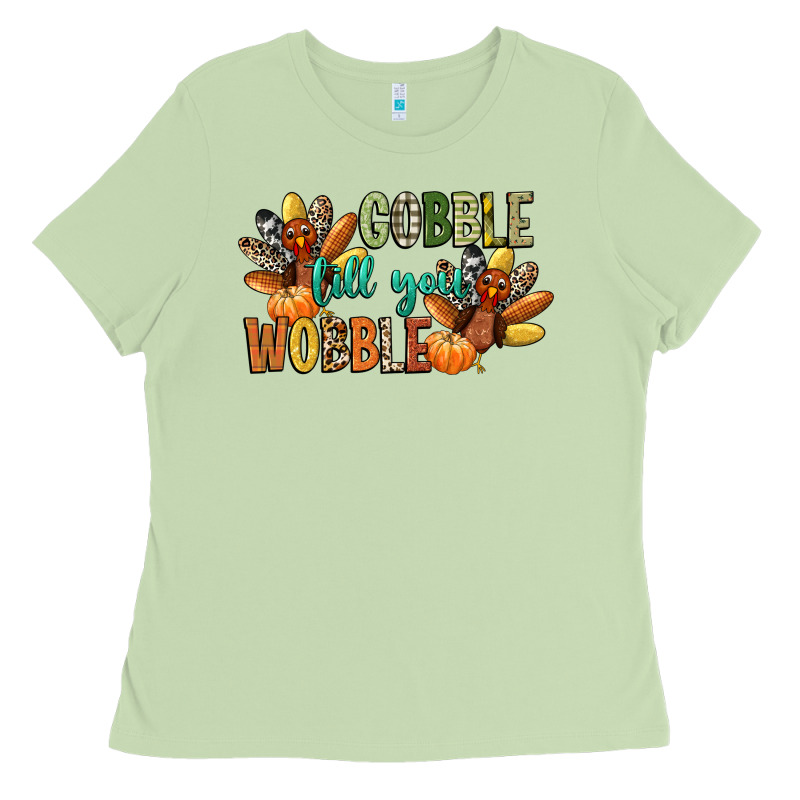 Gobble Till You Wobble Ladies Tee by CowGirlArtShop | Teevron