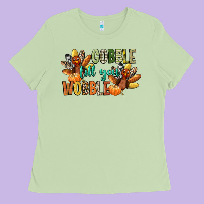 Gobble Till You Wobble Ladies Tee Designed By Cowgirlartshop