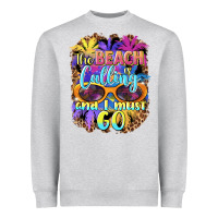The Beach Is Calling And I Must Go Heavyweight Sweatshirt | Teevron
