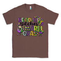 Chestnut bead up bitches its mardi gras Classic Tee - CowGirlArtShop