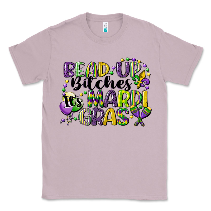 Bead Up Bitches Its Mardi Gras Classic Tee by CowGirlArtShop | Teevron