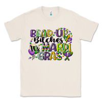 Natural bead up bitches its mardi gras Classic Tee - CowGirlArtShop