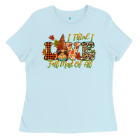 Baby Blue i think i love fall most of all Ladies Tee - CowGirlArtShop
