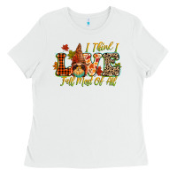 White i think i love fall most of all Ladies Tee - CowGirlArtShop