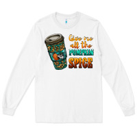 White watercolor give me all the pumpkin spice Long Sleeve Tee - RanaPortraitStore
