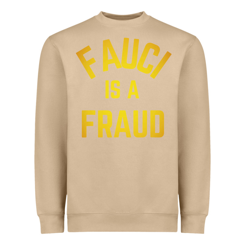 Fauci Is A Fraud Heavyweight Sweatshirt by artisFamous | Teevron