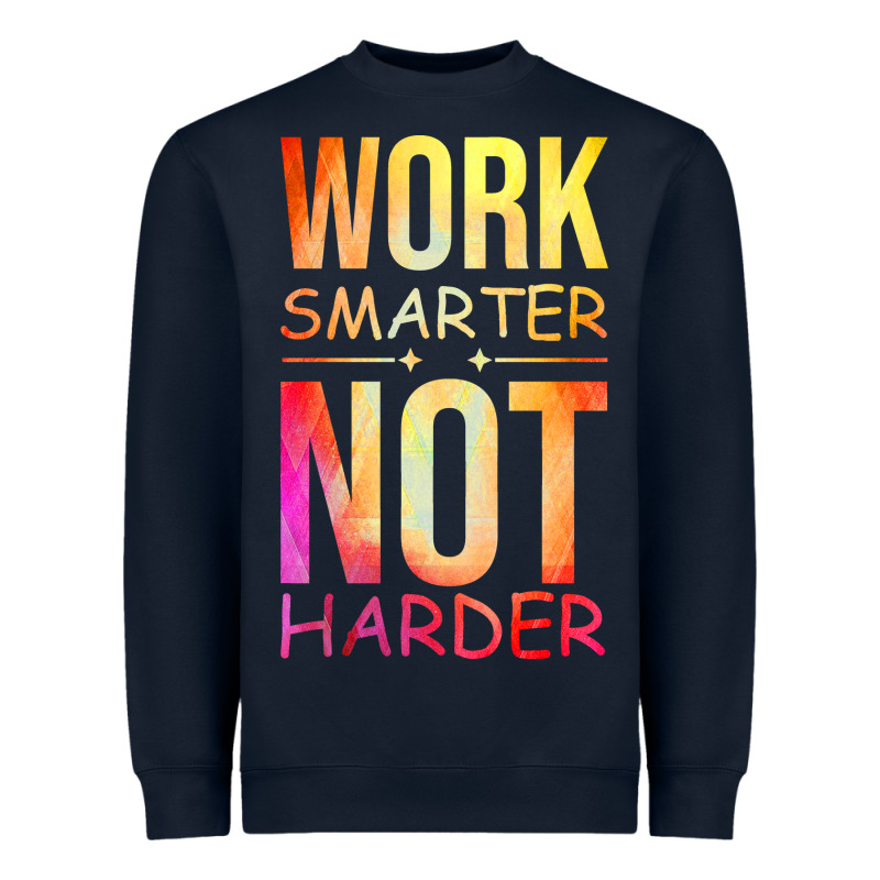 Work Smarter Not Harder Heavyweight Sweatshirt by artisFamous | Teevron