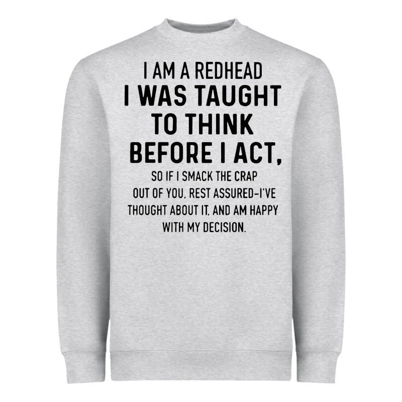I Am A Redhead I Was Taught To Think Heavyweight Sweatshirt by artisFamous | Teevron