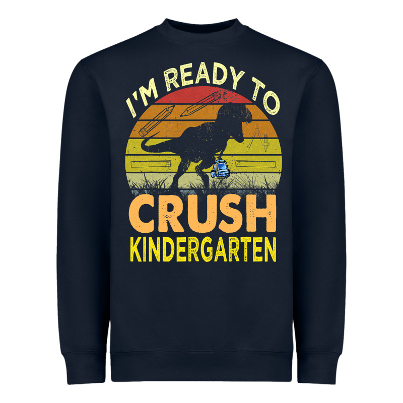 I'm Ready To Crush Kindergarten Dinosaur Back To School Kids T Shirt Heavyweight Sweatshirt by artisFamous | Teevron