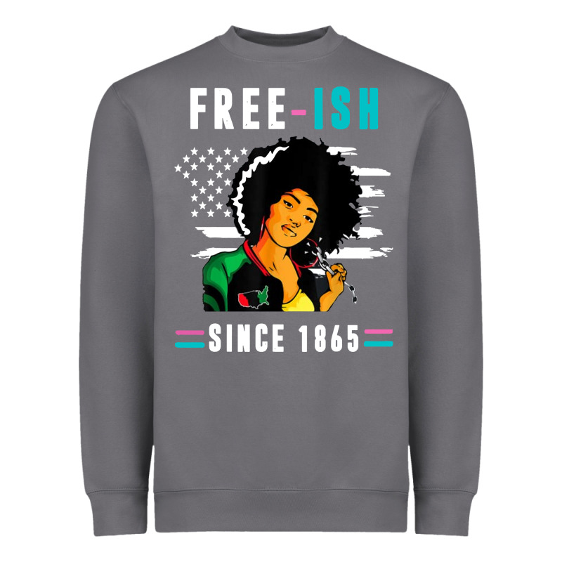 Juneteenth Free Ish Since 1865 Black Heavyweight Sweatshirt by artisFamous | Teevron
