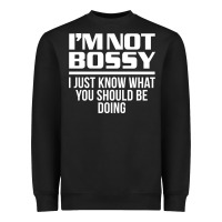 I'm Not Bossy I Just Know What You Should Be Doing Funny Heavyweight Sweatshirt | Teevron