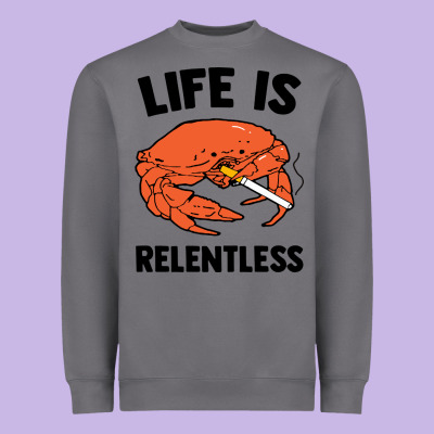Crab Life Is Relentless Heavyweight Sweatshirt Designed By Artisfamous