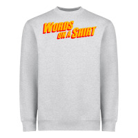 Heather Grey words on a shirt Heavyweight Sweatshirt - artisFamous