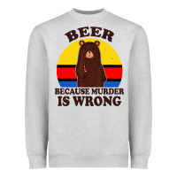 Heather Grey funny beer because murder is wrong for drinking men lover Heavyweight Sweatshirt - artisFamous