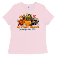 Bubblegum Pink in every season i will praise him Ladies Tee - CowGirlArtShop