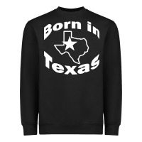 Born In Texas Heavyweight Sweatshirt | Teevron
