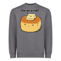 I'm On A Roll! Heavyweight Sweatshirt | Teevron