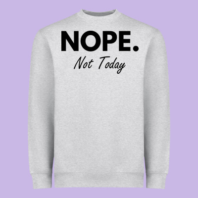 Nope Not Today Heavyweight Sweatshirt Designed By Artisfamous