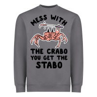 Storm mess with the crabo you get the stabo Heavyweight Sweatshirt - artisFamous