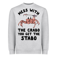 Mess With The Crabo You Get The Stabo Heavyweight Sweatshirt | Teevron