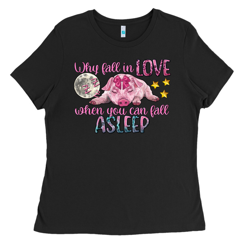 Why Fall In Love When You Can Fall Asleep Ladies Tee by CowGirlArtShop | Teevron