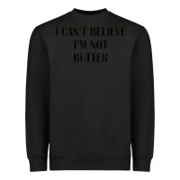 Black i cant believe im not butter Heavyweight Sweatshirt - artisFamous