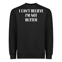 Black i cant believe im not butter Heavyweight Sweatshirt - artisFamous