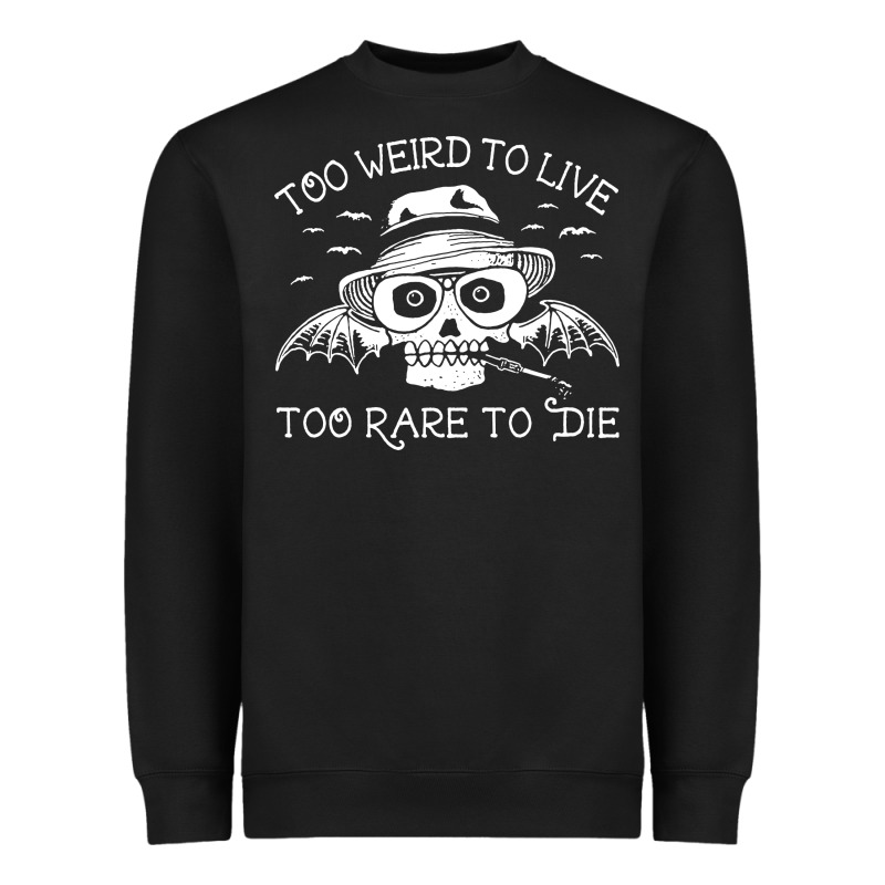 Too Weird To Live Too Rare To Die Heavyweight Sweatshirt by artisFamous | Teevron