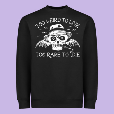 Too Weird To Live Too Rare To Die Heavyweight Sweatshirt Designed By Artisfamous