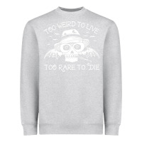 Heather Grey too weird to live too rare to die Heavyweight Sweatshirt - artisFamous