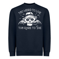Navy too weird to live too rare to die Heavyweight Sweatshirt - artisFamous