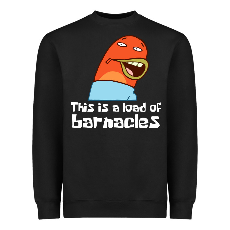 This Is A Load Of Barnacles Heavyweight Sweatshirt by artisFamous | Teevron