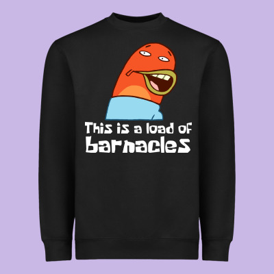 This Is A Load Of Barnacles Heavyweight Sweatshirt Designed By Artisfamous
