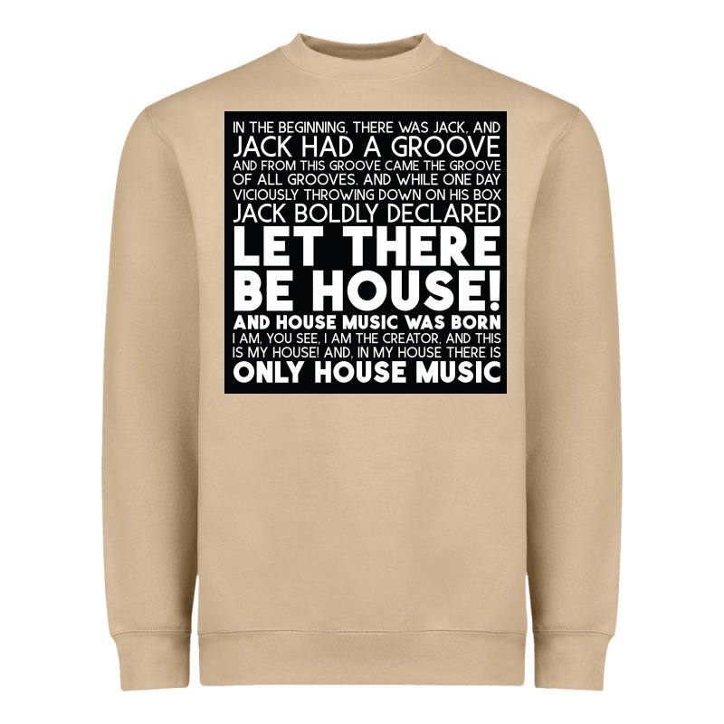 Let There Be House Music Heavyweight Sweatshirt by artisFamous | Teevron